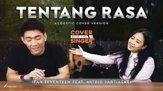 astrid ft ifan seventeen tentang rasa cover with the singer 18 acoustic version 