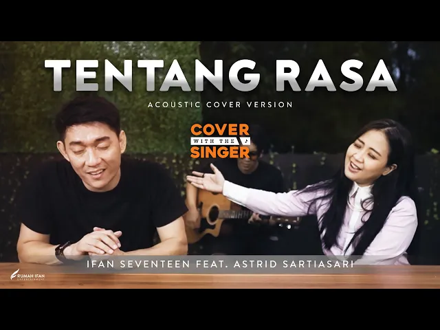 Download MP3 TENTANG RASA - ASTRID Ft IFAN SEVENTEEN | Cover with the Singer #18 (Acoustic version)