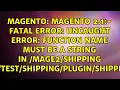 Magento 2 1 - Fatal error Uncaught Error Function name must be a string in