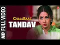Download Lagu Tandav - Full Video Song | Chaalbaaz | Laxmikant-Pyarelal | Sunny Deol, Sridevi