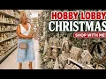 HOBBY LOBBY CHRISTMAS SHOP WITH ME EVERY AISLE NEW ARRIVALS