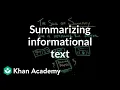 Summarizing informational text Reading Khan Academy