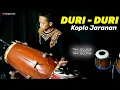 Download Lagu DURI DURI versi Koplo Kendang Jaranan terbaru glerrr
