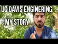 UC Davis Engineering - My Undergrad Life Story