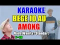 KARAOKE  NADA WANITA STANDART/ BEGE JO AU AMONG,/CIPT : JEFFRY SITOMPUL /ANIS GEA