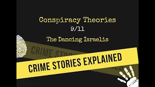 Conspiracy Theories The Dancing Israelis