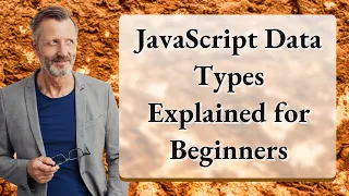 JavaScript Data Types Explained for Beginners