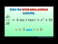 Solve the initial value problem explicitly for 4 sec t tan t e t 6t and v 5 when t 0