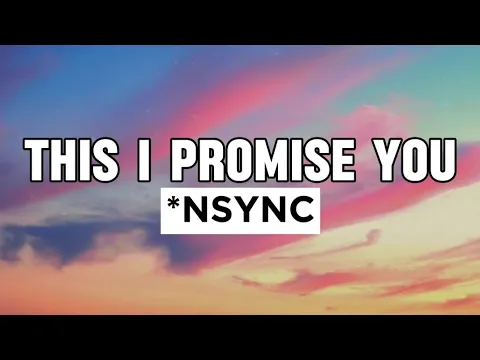 Download MP3 *NSYNC - This I Promise You (Lyrics)