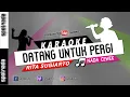 Download Lagu Datang Untuk Pergi - Rita Sugiarto | Karaoke Versi LIDA