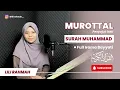 Download Lagu FULL IRAMA BAYYATI | MUROTTAL PENYEJUK HATI | SURAH MUHAMMAD | LILI RAHMAH
