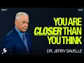 You re Closer Than You Think Don t Quit Dr Jerry Savelle