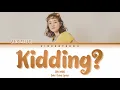 ส้ม มารี (Zom Marie) - หรือฉันคิดไปเอง (KIDDING?) l (Thai/Rom/Eng) Lyric Video