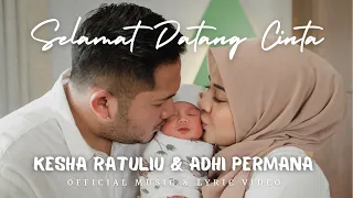 Download Kesha Ratuliu, Adhi Permana - Selamat Datang Cinta (Official Music \u0026 Lyric Video) MP3