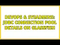 DevOps SysAdmins JDBC Connection Pool details on Glassfish 2 Solutions