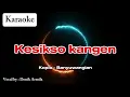 Download Lagu Kesikso kangen‼️KARAOKE