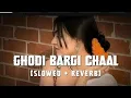 Download Lagu Ghodi Bargi Chaal (Slowed \u0026Reverb) | Ajay Hooda, Pooja Hooda | Anu Kadyan | Haryanvi Song | song