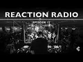 @ReactionRadioMusic  - Episode 17