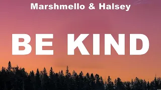 marshmello u0026 halsey be kind lyrics marshmello u0026 halsey