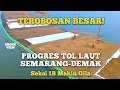 Download Lagu TEROBOSAN BESAR❓ Progres Tol Laut Semarang–Demak Seksi 1B Makin Gila! | Drone View!