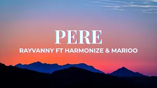 Rayvanny Ft Harmonize Marioo Pere Lyric Video 