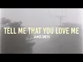 James smith - Tell me that you love me (lyrics)