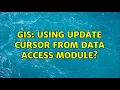 GIS Using Update cursor from data access module