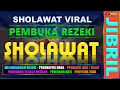 Lagu SHOLAWAT JIBRIL PEMBUKA PINTU REZEKI DARI SEGALA PENJURU YANG AMPUH SHALAWAT NABI MUHAMMAD SAW VIRAL