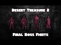Desert Treasure 2 - Final boss fights guide