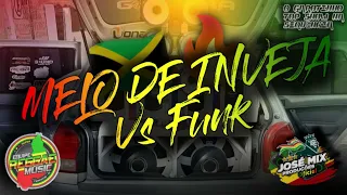 melo de inveja vs reggae funk dobradinha 2025 atualizada