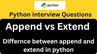 difference between append and extend in python append vs extend python interview questions