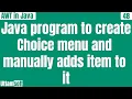 Java program to creates choice menu and manually adds item to it uttamsoft Hindi