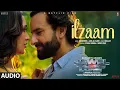 Download Lagu Jewel Thief: Ilzaam (Full Audio) | Saif Ali Khan | Nikita Dutta | Vishal Mishra | Shilpa Rao, Kumaar