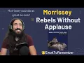 Morrissey - Rebels Without Applause [REACTION]