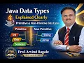 Java Data Types Explained Clearly Primitive Non-Primitive Data Types Prof ArvindBagale Academy