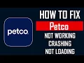 How To Fix Petco App Not Working Crashing Keep Stopping Or Stuck On Loading Screen