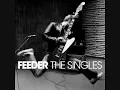 Feeder - Just a Day - High Quality Version