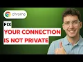 How to Fix Google Chrome Your Connection is not Private 2026 Full Guide
