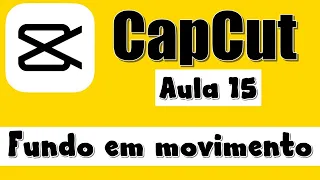 Como inserir fundo em movimento em videos pelo CapCut