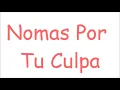 Los Huracanes Del Norte-Nomas Por Tu Culpa