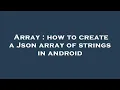 Array how to create a Json array of strings in android
