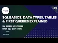SQL Basics Data Types Tables First Queries Explained