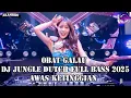 Lagu DJ JUNGLE DUTCH FULL BASS 2025 !!! OBAT GALAU BUAT YANG MALAM MINGGU GAK ADA PACAR