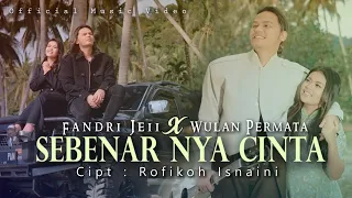 fandri jeii x wulan permata sebenarnya cinta official music video 