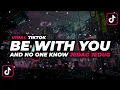 Download Lagu DJ AND NO ONE KNOW JEDAG JEDUG‼️VIRAL TIKTOK TERBARU 2022‼️DJ BE WITH YOU