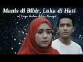 Lagu Manis di Bibir, Luka di Hati | Lagu Galau Penuh Makna