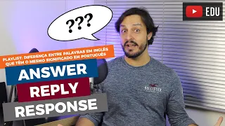 DIFERENÇA ENTRE ANSWER, REPLY E RESPONSE