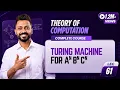 Lec-61 Turing Machine for a nb nc n Design Turing Machine