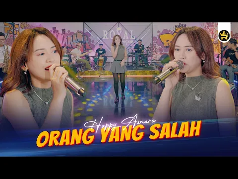 Download MP3 HAPPY ASMARA - ORANG YANG SALAH ( Official Live Video Royal Music )