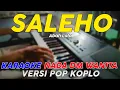 Download Lagu Saleho - Karaoke Nada Wanita || Versi Pop Koplo Jaranan